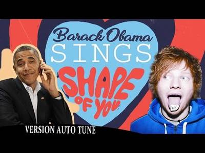 Barack Obama Singing Shape of You by Ed Sheeran ( VERSION AUTO TUNE ) NOW ON iTUNES - YouTube